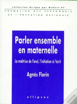 Capa do artigo Parler Ensemble En Maternelle ; La Maîtrise De L'Oral, L'Initiation À L'Écrit