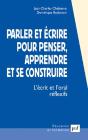Parler Et Écrire Pour Penser, Apprendre Et Se Construire : L'Écrit Et L'Oral Réflexifs - Preview