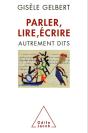 Parler, Lire, Écrire ; Autrements Dits - Preview