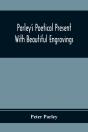 Parley'S Poetical Present. With Beautiful Engravings - Preview