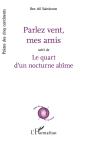 Parlez Vent Mes Amis ; Le Quart D'Un Nocturne Abîme - Preview