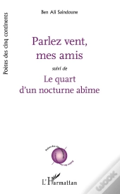 Parlez Vent Mes Amis ; Le Quart D'Un Nocturne Abîme