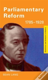 Parliamentary Reform 1785-1928
