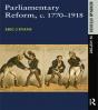 Parliamentary Reform In Britain, C. 1770-1918 - Preview