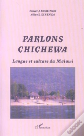 Parlons Chichewa ; Langue Et Culture Du Malawi