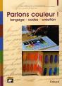 Parlons Couleur ! Langage, Codes, Création - Preview