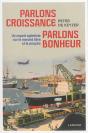 Parlons Croissance, Parlons Bonheur ; Un Regard Optimiste Sur Le Marché Libre Et Le Progrès - Preview
