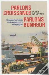 Capa do artigo Parlons Croissance, Parlons Bonheur ; Un Regard Optimiste Sur Le Marché Libre Et Le Progrès