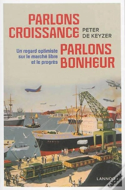 Capa do artigo Parlons Croissance, Parlons Bonheur ; Un Regard Optimiste Sur Le Marché Libre Et Le Progrès