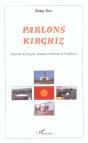 Parlons Kirghiz ; Manuel De Langue, Orature Et Litterature Kirghizes - Preview
