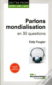 Parlons Mondialisation En 30 Questions