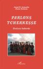 Parlons Tcherkesse ; Dialecte Kabarde - Preview