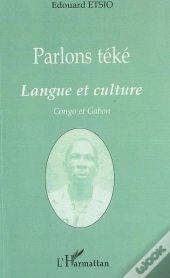 Parlons Teke ; Langue Et Culture