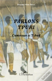 Parlons Tpuri ; Cameroun Et Tchad