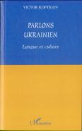 Parlons Ukrainien ; Langue Et Culture