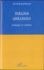 Parlons Ukrainien ; Langue Et Culture - Preview