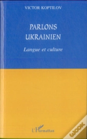 Parlons Ukrainien ; Langue Et Culture