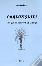 Parlons Vili ; Langue Et Culture De Loango