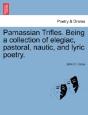 Parnassian Trifles. Being A Collection O - Preview