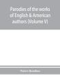 Parodies Of The Works Of English & Ameri - Preview