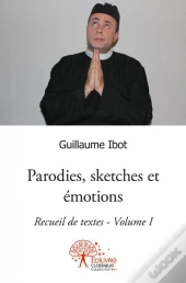 Parodies, Sketches Et Emotions
