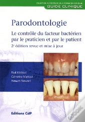 Parodontologie ; Le Contrôle Du Facteur Bactérien Par Le Praticien Par Le Patient (2e Édition)