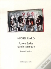 Parole Écrite, Parole Scénique ; Du Texte À La Scène