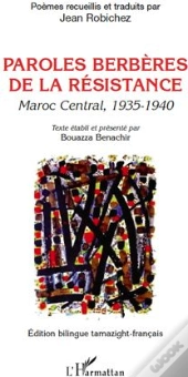 Paroles Berbères De La Résistance ; Maroc Central (1935 1940)