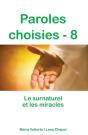 Paroles Choisies Tome 8 ; Le Surnaturel Et Les Miracles - Preview