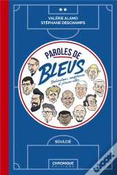 Paroles De Bleus ; Déclarations, Confidences Et Phrases Cultes