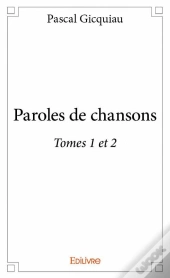 Paroles De Chansons - Tomes 1 Et 2