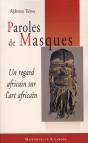 Paroles De Masques ; Un Regard Africain Sur L'Art Africain - Preview