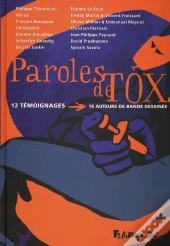 Paroles De Tox : 12 Témoignages, 16 Auteurs De Bande Dessinée