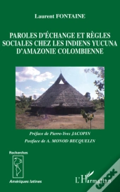 Paroles D'Échange Et Règles Sociales Chez Les Indiens Yucuna D'Amazonie Colombienne