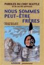 Paroles Du Chef Seattle Et De Ses Fils Spirituels ; Nous Sommes Peut-Être Frères - Preview