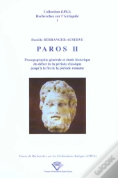 Paros Ii ; Prosopographie Generale Et Etude Historique Du Debut De La Periode Classique Jusqu'A La Fin De La Periode