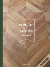 Parquet : Art Et Techniques