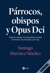 Párrocos, Obispos Y Opus Dei