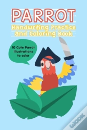 Parrot Handwriting Practice And Coloring Book