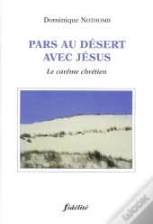 Pars Au Desert Avec Jesus, Le Careme Chretien