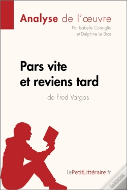 Capa do artigo Pars Vite Et Reviens Tard De Fred Vargas (Analyse De L'Oeuvre)