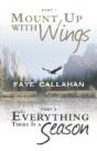 Part I Mount Up With Wings. Part Ii To Everything There Is A Season - Preview