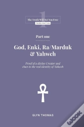 Part One - God, Enki, Ra/Marduk & Yahweh