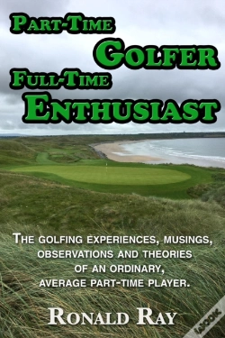 Capa do artigo Part-Time Golfer Full-Time Enthusiast