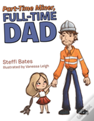 Part-Time Miner, Full-Time Dad