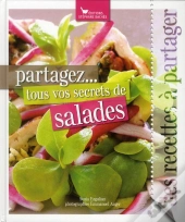 Partagez...Tous Vos Secrets De Salades