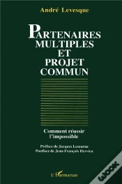 Capa do artigo Partenaires Multiples Et Projet Commun ; Comment Réussir L