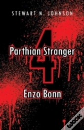 Parthian Stranger 4: Enzo Bonn