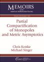 Partial Compactification Of Monopoles And Metric Asymptotics - Preview