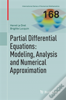 Partial Differential Equations: Modeling, Analysis And Numerical Approximation